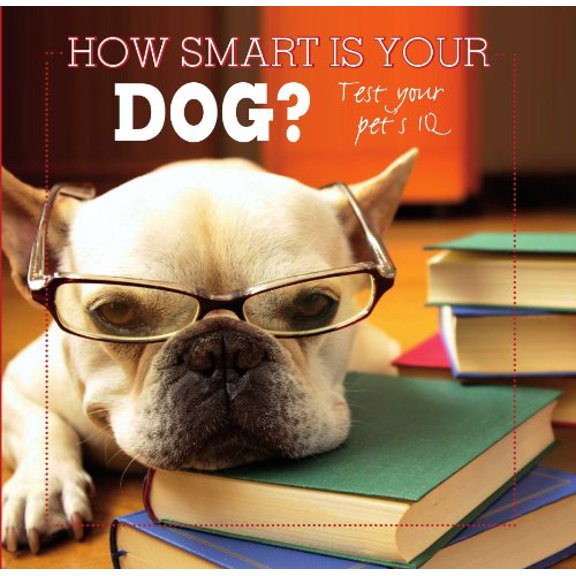 Pre-Owned How Smart Is Your Dog?: Test Your Pets IQ (Hardcover) 144546585X 9781445465852