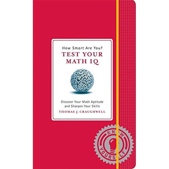 Pre-Owned How Smart Are You? Test Your Math IQ: Discover Your Math Aptitude and Sharpen Your Skills (Hardcover) 157912903X 9781579129033