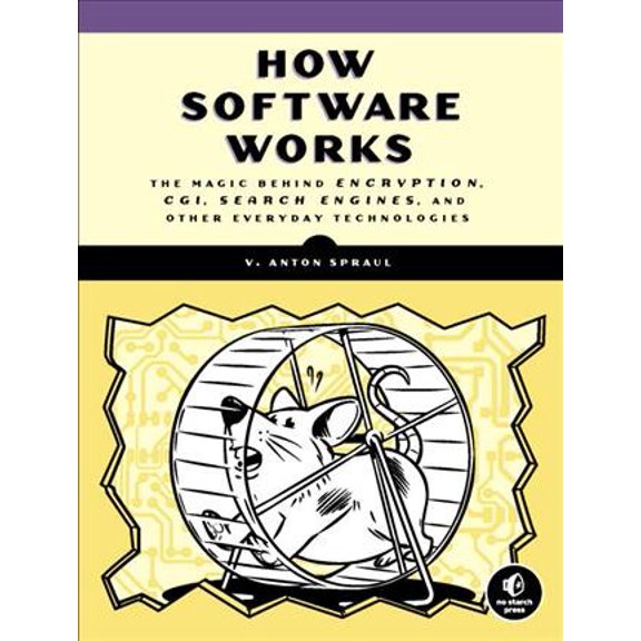 Pre-Owned How Software Works : The Magic Behind Encryption, CGI, Search Engines, and Other Everyday Technologies (Paperback)