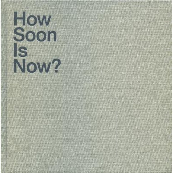 Pre-Owned How Soon Is Now? (Hardcover 9780615525709) by Tim Griffin, Maja Hoffmann, Alex Klein