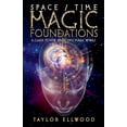 thumbnail image 1 of How Space/Time Magic Works Space/Time Magic Foundations: A Guide to How Space/Time Magic Works, Book 1, (Paperback), 1 of 1