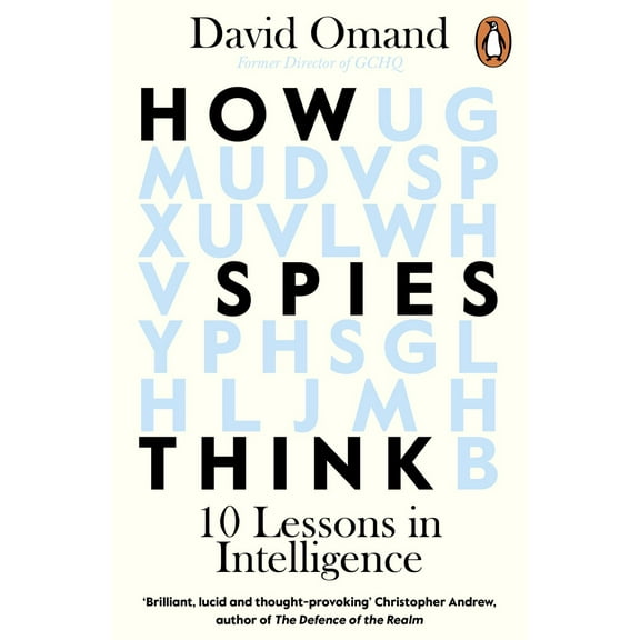 How Spies Think : 10 Lessons in Intelligence (Paperback)