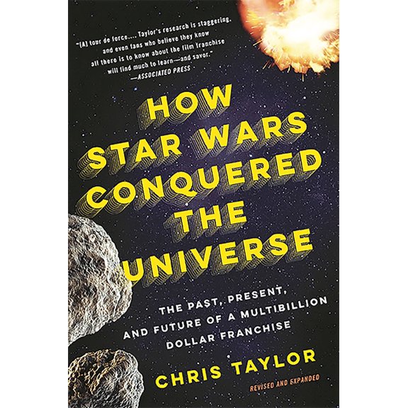 How Star Wars Conquered the Universe: The Past, Present, and Future of a Multibillion Dollar Franchise, (Paperback)
