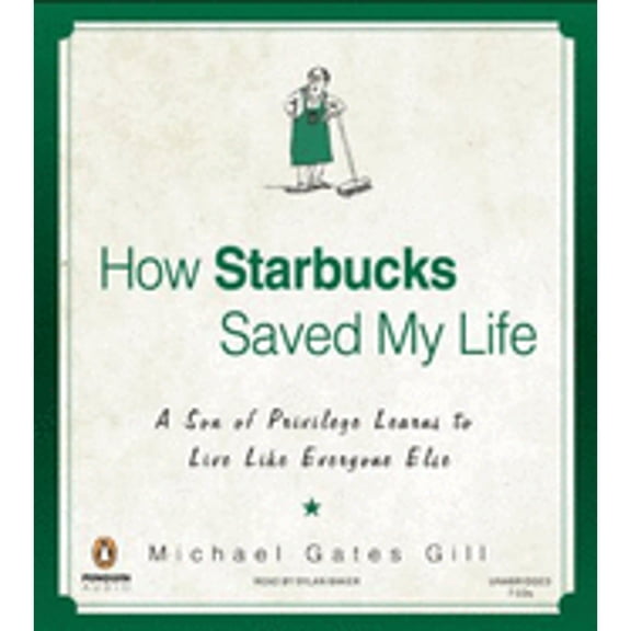 Pre-Owned How Starbucks Saved My Life: A Son of Privilege Learns to Live Like Everyone Else Paperback