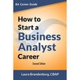 thumbnail image 1 of Pre-Owned How to Start a Business Analyst Career: The handbook to apply business analysis techniques, select requirements training, and explore job roles leadin (Paperback) 0983861129 9780983861126, 1 of 1