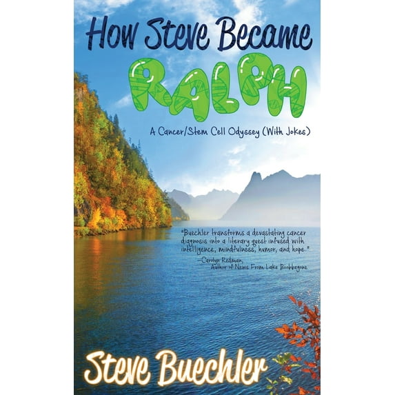 How Steve Became Ralph: A Cancer/Stem Cell Odyssey (With Jokes), (Paperback)
