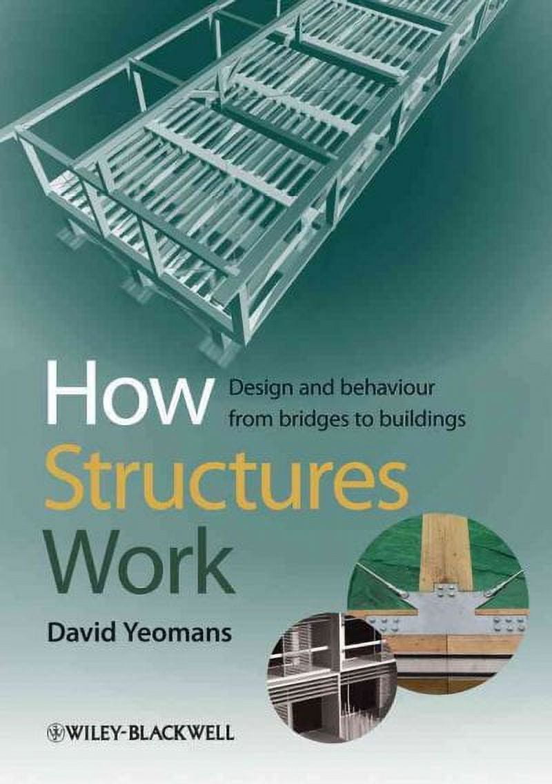How Structures Work : Design and Behaviour from Bridges to Buildings