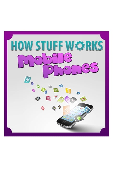 How Stuff Works Mobile Phones - Walmart.com
