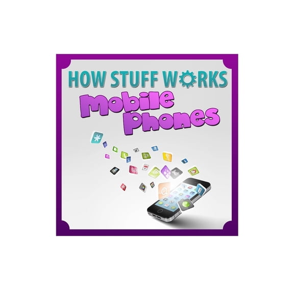 How Stuff Works Mobile Phones (Paperback)