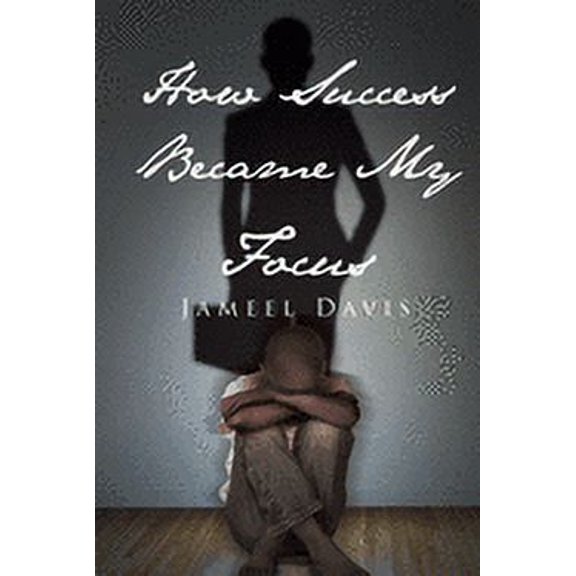 How Success Became My Focus, (Paperback)
