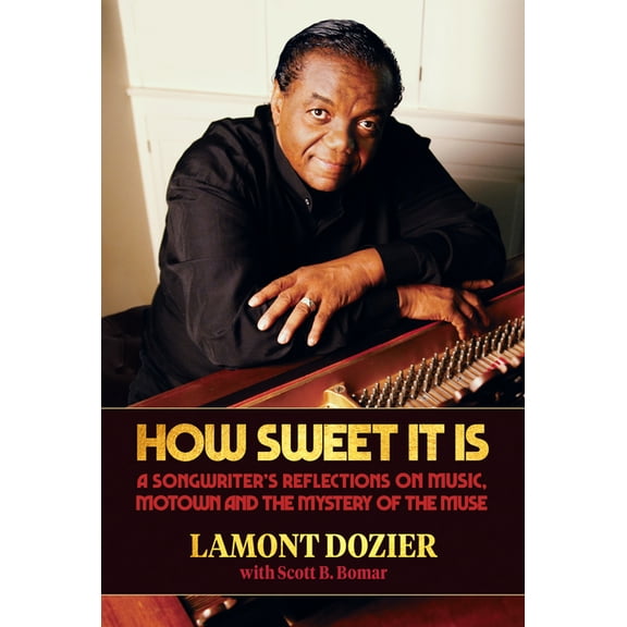 How Sweet It Is : A Songwriter's Reflections on Music, Motown and the Mystery of the Muse (Hardcover)