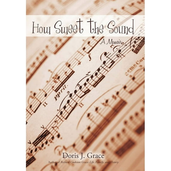 How Sweet the Sound: A Memoir (Hardcover)