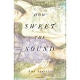 thumbnail image 1 of Pre-Owned How Sweet the Sound: A Novel (Paperback) 1434705447 9781434705440, 1 of 1