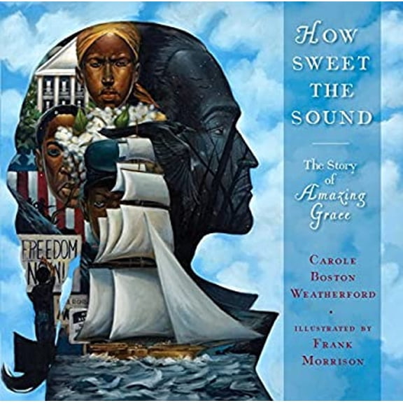 Pre-Owned How Sweet the Sound: The Story of Amazing Grace (Hardcover) 1481472062 9781481472067