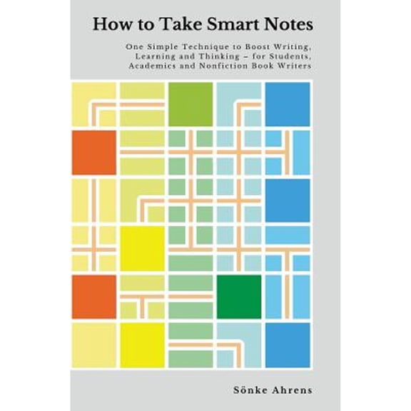 Pre-Owned How to Take Smart Notes: One Simple Technique to Boost Writing, Learning and Thinking – for Students, Academics and Nonfiction Book Writers Paperback