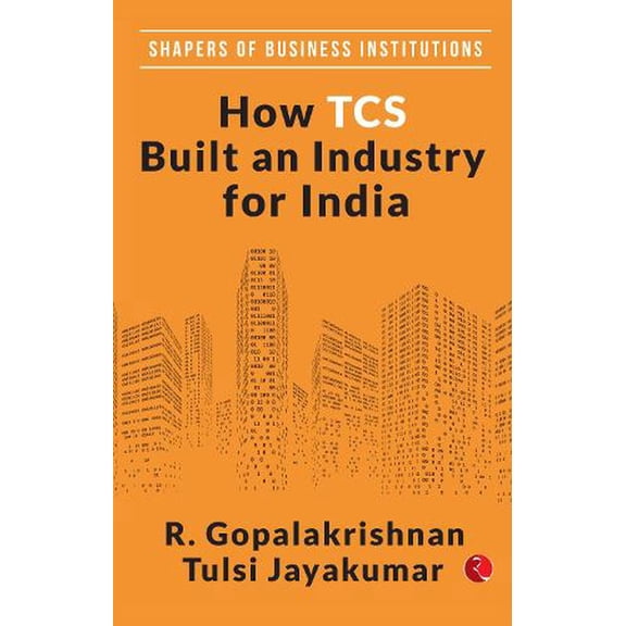 How Tcs Built An Industry For India