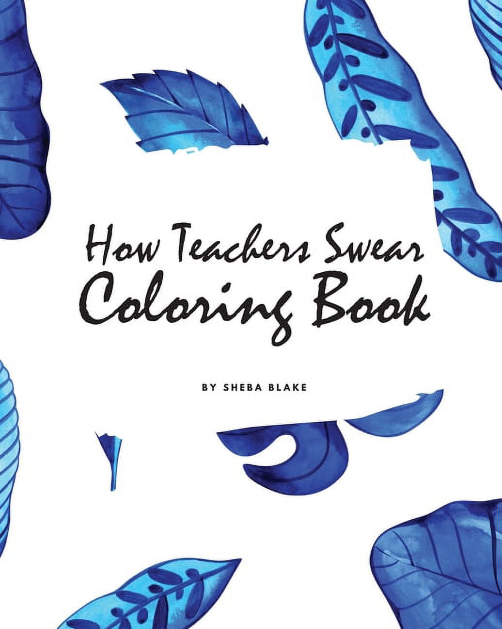 How Teachers Swear Coloring Book for Young Adults and Teens (8x10