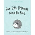 thumbnail image 1 of How Teddy Hedgehog Found His Heart: Book 1 of the Teddy Hedgehog Series (Paperback), 1 of 1