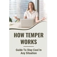 thumbnail image 1 of How Temper Works: Guide To Stay Cool In Any Situation: Controlling Anger Problem (Paperback), 1 of 1