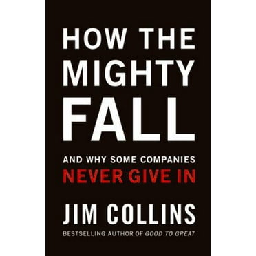 Pre-Owned How the Mighty Fall: And Why Some Companies Never Give in (Hardcover) 0977326411 9780977326419