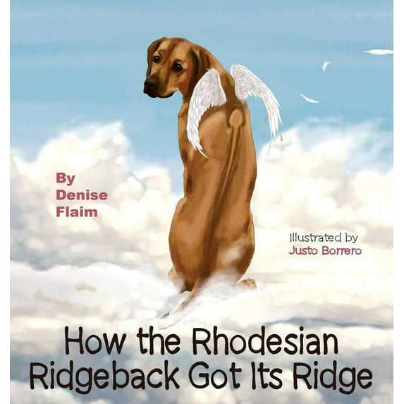 How The Rhodesian Ridgeback Got Its Ridge, (Hardcover)