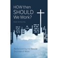 thumbnail image 1 of Pre-Owned How Then Should We Work?: Rediscovering the Biblical Doctrine of Work (Paperback) 1449745814 9781449745813, 1 of 1