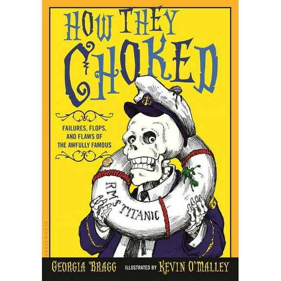 How They Choked: Failures, Flops, and Flaws of the Awfully Famous (Paperback)