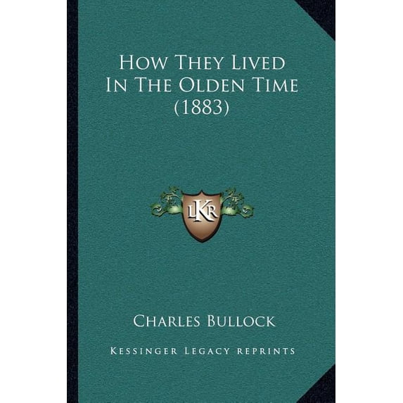 How They Lived In The Olden Time (1883) (Paperback)