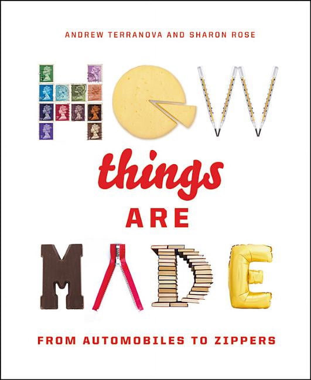 How Things Are Made: From Automobiles to Zippers, (Hardcover) - Walmart.com