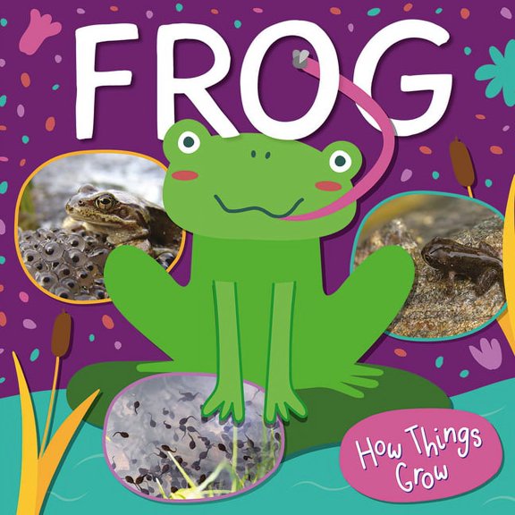 How Things Grow: Frog (Paperback)