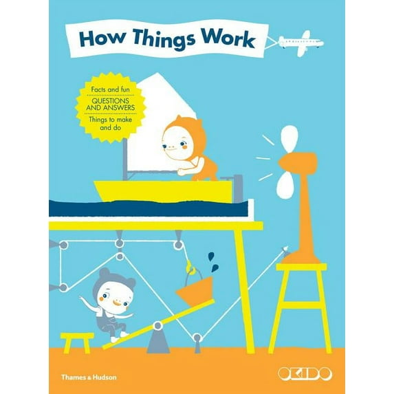 How Things Work : Facts and Fun, Questions and Answers, Things to Make and Do (Hardcover)