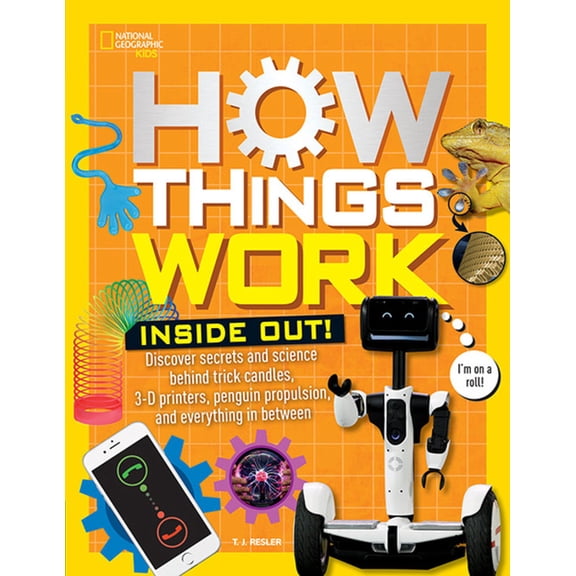 Ngk How Things Work How Things Work: Inside Out: Discover Secrets and Science Behind Trick Candles, 3D Printers, Penguin Propulsions, and Ev, (Hardcover)