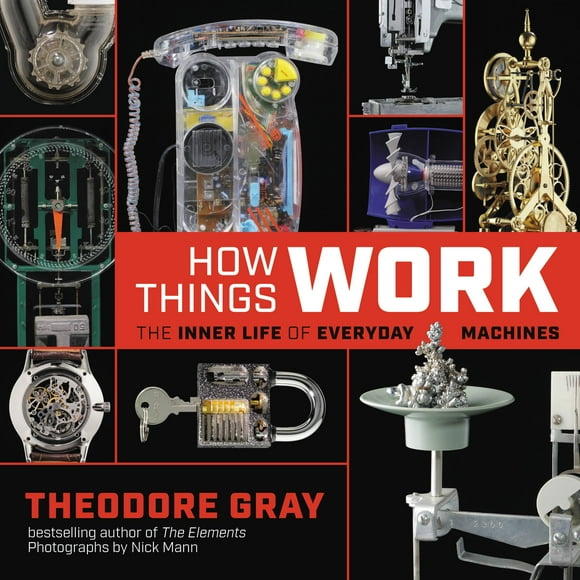 How Things Work : The Inner Life of Everyday Machines (Hardcover)