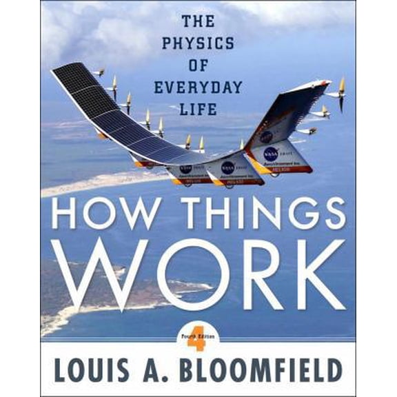 Pre-Owned How Things Work: The Physics of Everyday Life (Paperback) 0470223995 9780470223994