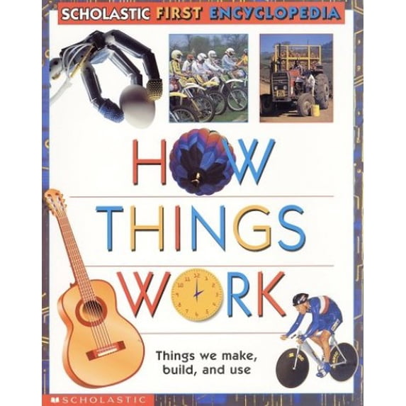Pre-Owned How Things Work (Scholastic First Encyclopedia) (Paperback) 0590475304 9780590475303