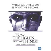 How Thoughts Become Things, Paperback