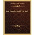 thumbnail image 1 of How Thoughts Builds The Body (Paperback), 1 of 1