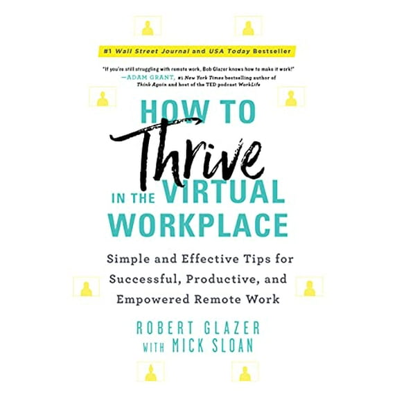 Pre-Owned How to Thrive in the Virtual Workplace: Simple and Effective Tips for Successful, Productive, and Empowered Remote Work (Paperback) 1728246849 9781728246840