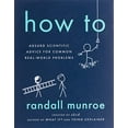 thumbnail image 1 of Pre-Owned How To: Absurd Scientific Advice for Common Real-World Problems, 9780525537090, 0525537090, Hardcover,, 1 of 1
