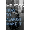 thumbnail image 1 of How To Almost Make It, (Paperback), 1 of 1
