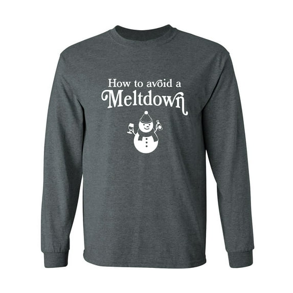 How To Avoid A Meltdown Adult Long Sleeve T-shirt