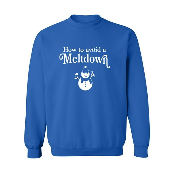 How To Avoid A Meltdown Crewneck Sweatshirt