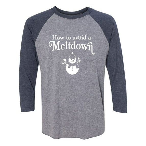 How To Avoid A Meltdown Unisex 3/4 Sleeve Baseball Raglan Tee