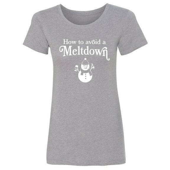 How To Avoid A Meltdown Womens crewneck tee