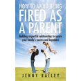 How To Avoid Being Fired as a Parent Building respectful