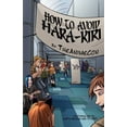 thumbnail image 1 of How To Avoid Hara-Kiri: A Guide To Surviving Anime Conventions, 1 of 1
