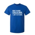 thumbnail image 1 of How To Avoid Stress At Work. Don't Go To Work Sarcastic Humor Graphic Novelty Funny Youth T Shirt, 1 of 1