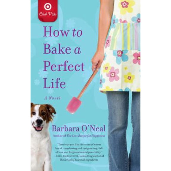 Pre-Owned How To Bake A Perfect Life (Paperback) 0345528573 9780345528575