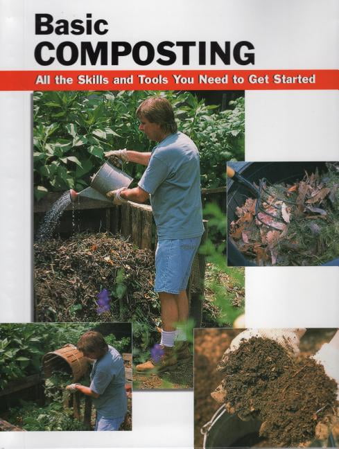 How To Basics: Basic Composting : All the Skills and Tools You Need to ...