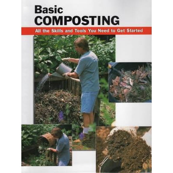 How To Basics: Basic Composting : All the Skills and Tools You Need to Get Started (Other)
